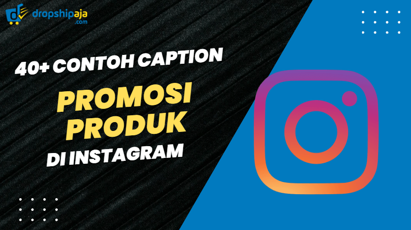 40+ Contoh Caption Promosi Produk Di Instagram