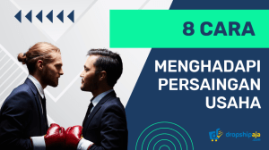 8 Cara Menghadapi Persaingan Usaha Dengan Produk Yang Sama