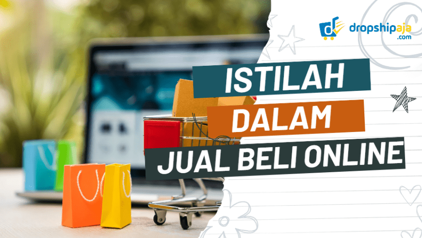 30 Istilah Yang Sering Dipakai Dalam Jual Beli Online