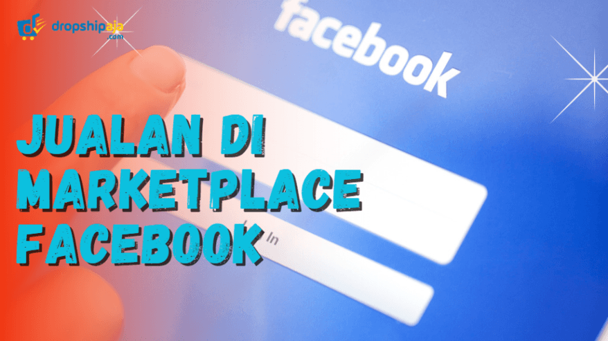 7 Cara Terbaik Jualan di Marketplace Facebook Biar Laris