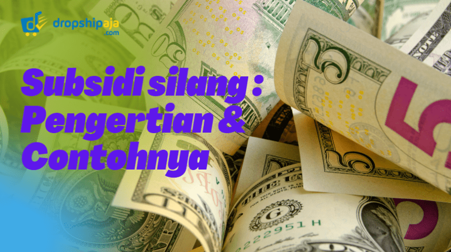 Apa Itu Subsidi Silang Dalam Bisnis dan Contohnya