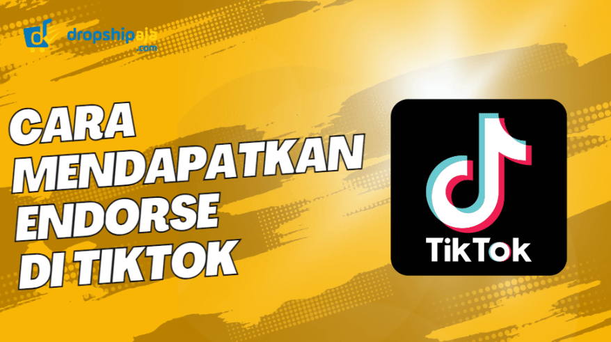 Cara Mendapatkan Endorse di Tiktok Untuk Creator Pemula