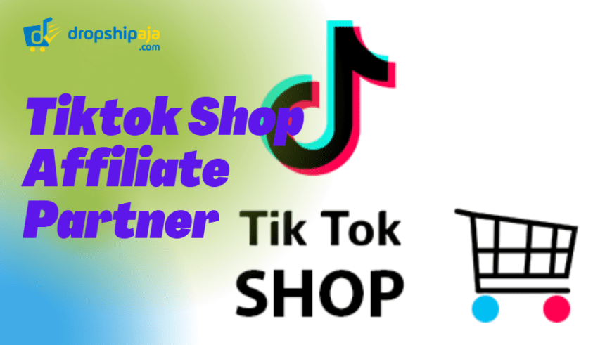Tiktok Shop Affiliate Partner Program & Cara Daftarnya