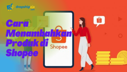 Cara Menambahkan Produk di Shopee dengan HP & Laptop