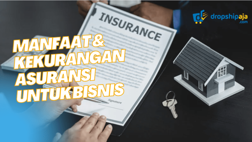 Manfaat & Kekurangan Asuransi Untuk Kelangsungan Sebuah Bisnis