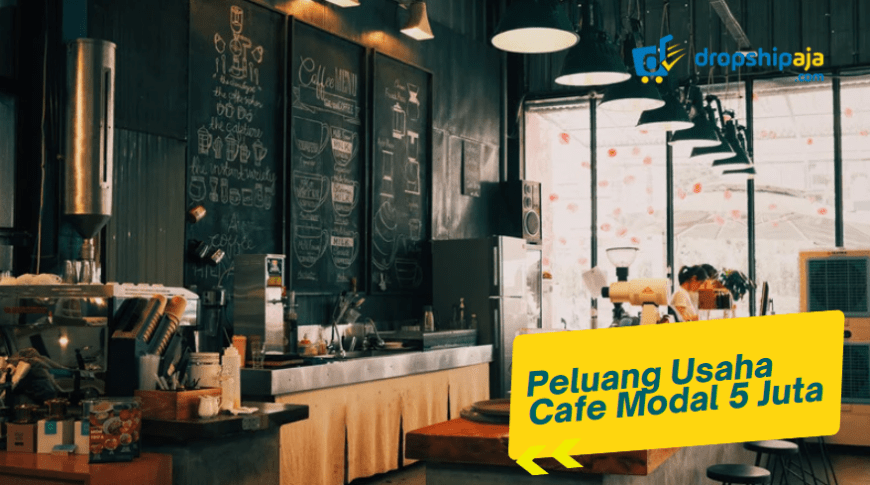 Peluang Usaha Cafe Modal 5 Juta, Rincian & Strateginya