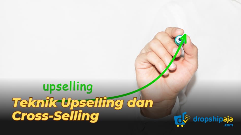 Teknik Upselling dan Cross-Selling dalam Bisnis Online